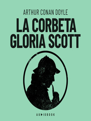 cover image of La corbeta "Gloria Scott" (Completo)